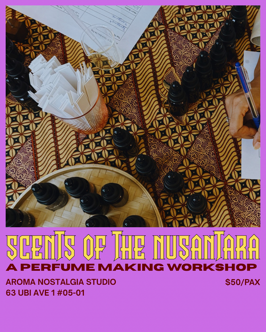 SCENTS OF THE NUSANTARA: A PERFUME MAKING WORKSHOP